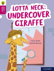 Oxford Reading Tree Word Sparks: Level 10: Lotta Neck: Undercover Giraffe (ISBN: 9780198496847)