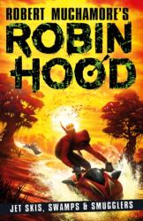 Robin Hood 3: Jet Skis, Swamps & Smugglers (ISBN: 9781471409493)