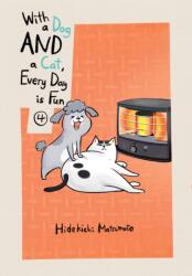 With A Dog And A Cat, Every Day Is Fun, Volume 4 (ISBN: 9781647290436)