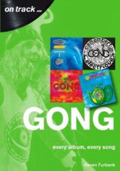 Gong Every Album, Every Song (ISBN: 9781789520828)