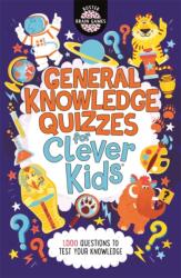 General Knowledge Quizzes for Clever Kids (ISBN: 9781780557106)
