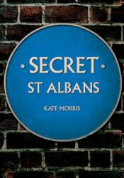 Secret St Albans (ISBN: 9781445690735)