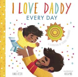 I Love Daddy Every Day (ISBN: 9781848579927)