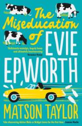 The Miseducation of Evie Epworth (ISBN: 9781471190834)