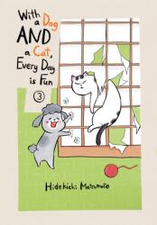 With A Dog And A Cat, Every Day Is Fun, Volume 3 (ISBN: 9781647290023)