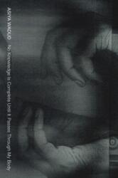 No Knowledge Is Complete Until It Passes Through My Body (ISBN: 9781643620350)