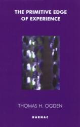 The Primitive Edge of Experience (ISBN: 9781855750418)
