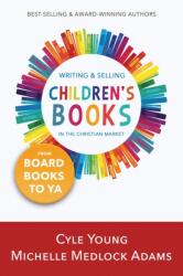 WRITING & SELLING CHILDRENS BOOKS IN THE (ISBN: 9781563094071)