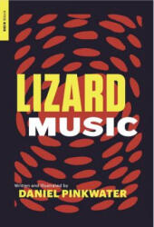 Lizard Music - Daniel Pinkwater, Daniel Pinkwater (ISBN: 9781681371849)
