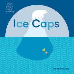 Eco Baby: Ice Caps (ISBN: 9781787416710)