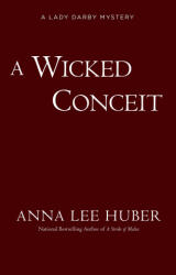 Wicked Conceit - Anna Lee Huber (ISBN: 9780593198445)