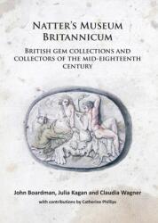 Natter's Museum Britannicum: British gem collections and collectors of the mid-eighteenth century (ISBN: 9781789698107)