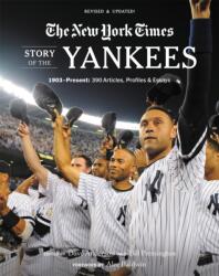 New York Times Story of the Yankees (Revised and Updated): 1903-Present (ISBN: 9780762472185)