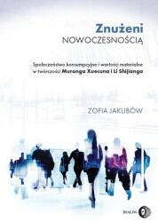 Znużeni nowoczesnością Społeczeństwo konsumpcyjne i wartości materialne w twórczości Muronga Xuecu (ISBN: 9788380028708)