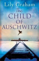 The Child of Auschwitz (ISBN: 9780751579819)