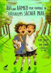 Avi and Ahmed Play Football in Jerusalem's Sacher Park (ISBN: 9781913680169)