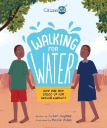 Walking for Water: How One Boy Stood Up for Gender Equality (ISBN: 9781525302497)