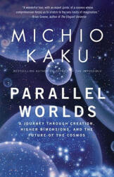 Parallel Worlds - Michio Kaku (ISBN: 9781400033720)