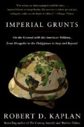 Imperial Grunts - Robert D. Kaplan (ISBN: 9781400034574)