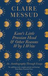 Kant's Little Prussian Head and Other Reasons Why I Write (ISBN: 9780349726564)