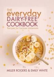 The Everyday Dairy-Free Cookbook (ISBN: 9781911667018)