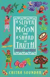 A Sliver of Moon and a Shard of Truth (ISBN: 9781406398137)