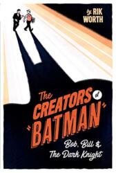 The Creators of Batman (ISBN: 9781526777614)