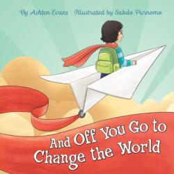And Off You Go to Change the World (ISBN: 9781646040322)