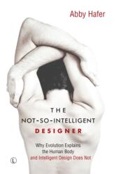 The Not-So-Intelligent Designer (ISBN: 9780718894207)