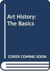 Art History: The Basics (ISBN: 9780415856614)
