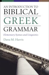 An Introduction to Biblical Greek Grammar (ISBN: 9780310108573)