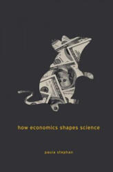 How Economics Shapes Science (ISBN: 9780674088160)