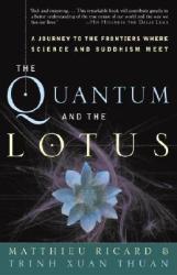 Quantum and the Lotus - Trinh Xuan Thuan (ISBN: 9781400080793)