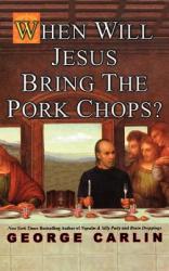 When Will Jesus Bring the Pork Chops? (ISBN: 9781401301347)