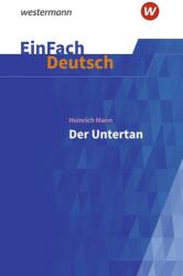 Der Untertan. EinFach Deutsch Textausgaben (ISBN: 9783140227063)
