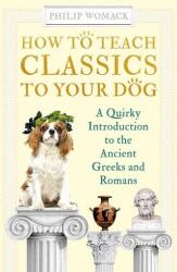 How to teach classics to your dog (ISBN: 9780861541218)