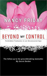 Beyond My Control - Nancy Friday (ISBN: 9781402218545)