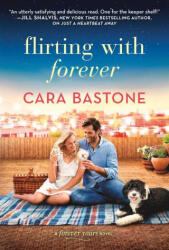 Flirting with Forever - Cara Bastone (ISBN: 9781335935977)