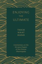 Enjoying the Ultimate: Commentary on the Nirvana Chapter of the Chinese Dharmapada (ISBN: 9781946764829)