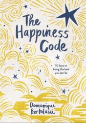 The Happiness Code: 10 Keys to Being the Best You Can Be (ISBN: 9781743797600)