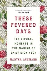 These Fevered Days - Ackmann, Martha (ISBN: 9780393867534)