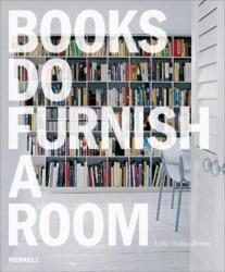Books Do Furnish a Room: Organize, Display, Store (ISBN: 9781858946986)
