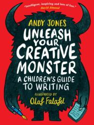 Unleash Your Creative Monster: A Children's Guide to Writing (ISBN: 9781406396621)
