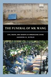 The Funeral of Mr. Wang (ISBN: 9780520381971)