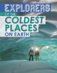 Explorers of the Coldest Places on Earth (ISBN: 9781398203525)
