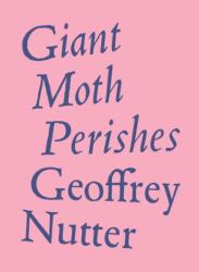 Giant Moth Perishes (ISBN: 9781950268207)