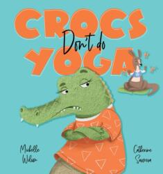 Crocs nu fac Yoga (ISBN: 9781922503237)