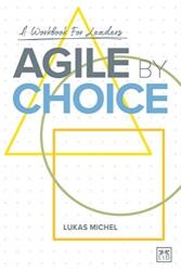Agile by Choice (ISBN: 9781911671060)