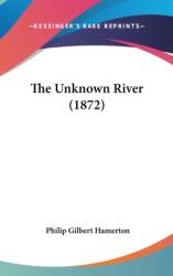 The Unknown River (ISBN: 9781436625852)
