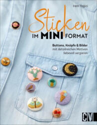 Sticken im Mini-Format - Britta Sopp, Britta Bettendorf, Tina Bungeroth, Andrea Hauss-Honkanen, Katrin Korch, Sabine Krämer-Uhl, Karen Lühning, Christine Schnappinger (ISBN: 9783841066473)